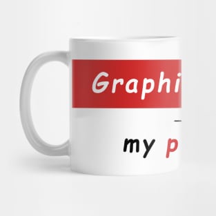 Graphic Design is My Passion - Supreme Parody Mug